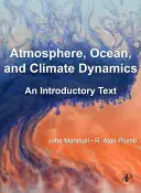 Dynamique de l'atmosphère, des océans et du climat : Un texte d'introduction - Atmosphere, Ocean, and Climate Dynamics: An Introductory Text