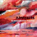 Abstracts : 50 projets inspirants - Abstracts: 50 Inspirational Projects
