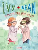 Le lierre et le haricot C'est quoi la grande idée ? (Livre 7) - Ivy and Bean What's the Big Idea? (Book 7)