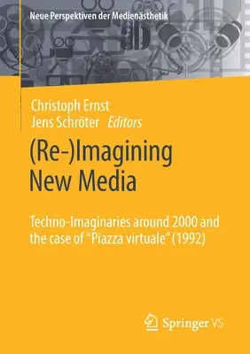 (Re-)Imaginer les nouveaux médias : Techno-Imaginaires autour de l'an 2000 et le cas de Piazza Virtuale » (1992) » - (Re-)Imagining New Media: Techno-Imaginaries Around 2000 and the Case of Piazza Virtuale