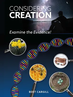 Considérer la création : Examiner les preuves - Considering Creation: Examine the Evidence