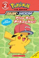 Joue au ballon, Pikachu (Lecteur Pokmon Alola) - Play Ball, Pikachu! (Pokmon Alola Reader)