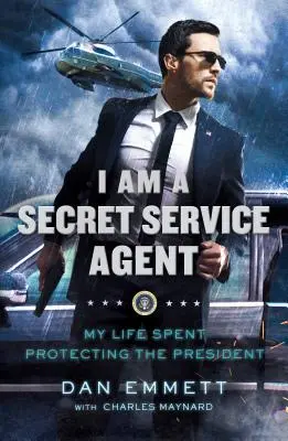 Je suis un agent des services secrets : Ma vie passée à protéger le Président - I Am a Secret Service Agent: My Life Spent Protecting the President