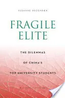 Fragile Elite : Les dilemmes des meilleurs étudiants chinois - Fragile Elite: The Dilemmas of China's Top University Students