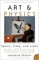 Art et physique : Visions parallèles dans l'espace, le temps et la lumière - Art & Physics: Parallel Visions in Space, Time, and Light