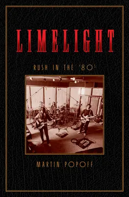 Limelight : Rush dans les années 80 - Limelight: Rush in the '80s