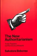 Le nouvel autoritarisme : Trump, le populisme et la tyrannie des experts - The New Authoritarianism: Trump, Populism, and the Tyranny of Experts