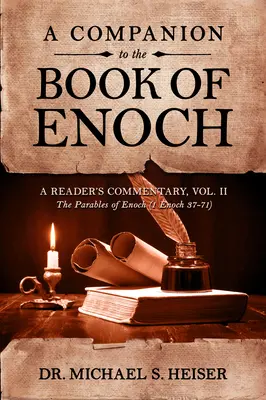 Compagnon du livre d'Hénoch : Un commentaire de lecteur, Vol II : Les paraboles d'Hénoch (1 Hénoch 37-71) - A Companion to the Book of Enoch: A Reader's Commentary, Vol II: The Parables of Enoch (1 Enoch 37-71)