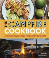 Campfire Cookbook - 80 recettes imaginatives pour cuisiner en plein air - Campfire Cookbook - 80 Imaginative Recipes for Cooking Outdoors
