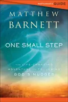 One Small Step Participant's Guide : L'aventure qui change la vie en suivant les conseils de Dieu - One Small Step Participant's Guide: The Life-Changing Adventure of Following God's Nudges