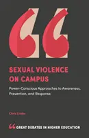 La violence sexuelle sur les campus : Approches conscientes du pouvoir en matière de sensibilisation, de prévention et d'intervention - Sexual Violence on Campus: Power-Conscious Approaches to Awareness, Prevention, and Response