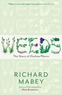 Weeds - L'histoire des plantes hors-la-loi - Weeds - The Story of Outlaw Plants