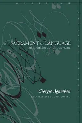 Le sacrement de la langue : Une archéologie du serment - The Sacrament of Language: An Archaeology of the Oath