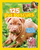 125 Pet Rescues : De la fourrière au palais : Les animaux sans abri rendus heureux - 125 Pet Rescues: From Pound to Palace: Homeless Pets Made Happy