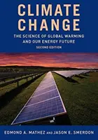 Le changement climatique : La science du réchauffement climatique et notre avenir énergétique - Climate Change: The Science of Global Warming and Our Energy Future