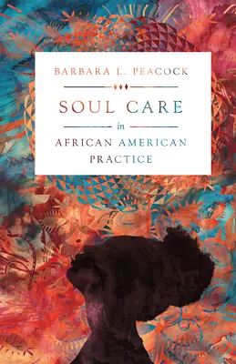Le soin de l'âme dans la pratique afro-américaine - Soul Care in African American Practice