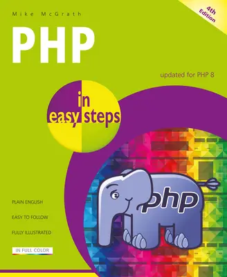 PHP en quelques étapes : Mise à jour pour PHP 8 - PHP in Easy Steps: Updated for PHP 8