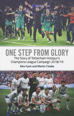 A un pas de la gloire : La Ligue des champions 2018/19 de Tottenham - One Step from Glory: Tottenham's 2018/19 Champions League