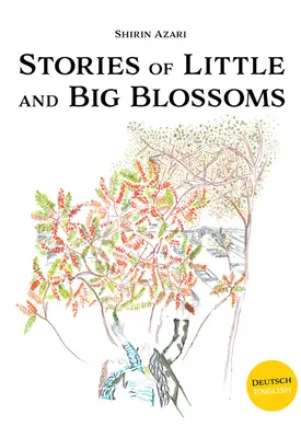 Shirin Azari : Histoires de petites et grandes fleurs - Shirin Azari: Stories of Little and Big Blossoms