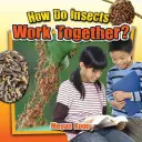 Comment les insectes travaillent-ils ensemble ? - How Do Insects Work Together?