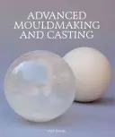 Fabrication de moules et moulage avancés - Advanced Mouldmaking and Casting