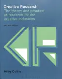 Recherche créative : La théorie et la pratique de la recherche pour les industries créatives - Creative Research: The Theory and Practice of Research for the Creative Industries