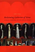 La récupération de Catherine de Sienne : L'alphabétisation, la littérature et les signes des autres - Reclaiming Catherine of Siena: Literacy, Literature, and the Signs of Others