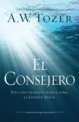 El Consejero : Une conversation en français sur l'Esprit Saint - El Consejero: Una Conversacin Franca Sobre El Espritu Santo