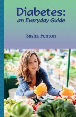 Le diabète : un guide au quotidien - Diabetes: an Everyday Guide