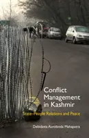 Gestion des conflits au Cachemire : Les relations entre l'État et le peuple et la paix - Conflict Management in Kashmir: State-People Relations and Peace