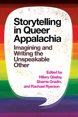 Storytelling in Queer Appalachia : Imagining and Writing the Unspeakable Other (Raconter des histoires dans les Queer Appalachia : imaginer et écrire l'autre indicible) - Storytelling in Queer Appalachia: Imagining and Writing the Unspeakable Other