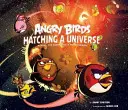 Angry Birds : L'éclosion d'un univers - Angry Birds: Hatching a Universe