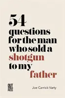 54 questions à l'homme qui a vendu un fusil de chasse à mon père - 54 Questions for the Man Who Sold a Shotgun to my Father