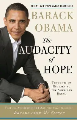 L'audace de l'espoir : réflexions sur la reconquête du rêve américain - The Audacity of Hope: Thoughts on Reclaiming the American Dream