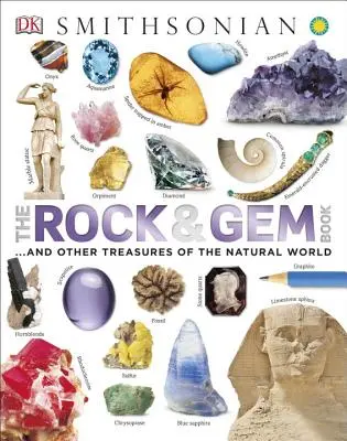 Le livre des pierres et des gemmes : Et autres trésors du monde naturel - The Rock and Gem Book: And Other Treasures of the Natural World