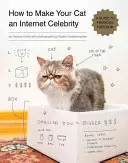 Comment faire de votre chat une célébrité sur Internet : Un guide pour la liberté financière - How to Make Your Cat an Internet Celebrity: A Guide to Financial Freedom