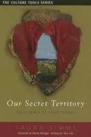 Notre territoire secret : L'essence de la narration - Our Secret Territory: The Essence of Storytelling