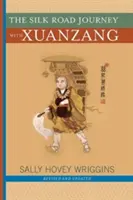 Le voyage sur la route de la soie avec Xuanzang - The Silk Road Journey with Xuanzang