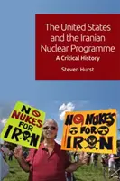 Les États-Unis et le programme nucléaire iranien : Une histoire critique - The United States and the Iranian Nuclear Programme: A Critical History