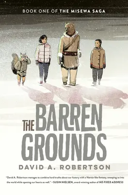 Les terres stériles : La saga de Misewa, Livre 1 - The Barren Grounds: The Misewa Saga, Book One