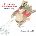 Princesse Mononoke : La première histoire : La première histoire - Princess Mononoke: The First Story: The First Story