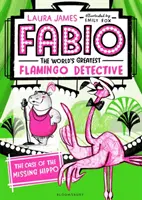 Fabio Le plus grand détective flamant du monde : L'affaire de l'hippopotame disparu - Fabio The World's Greatest Flamingo Detective: The Case of the Missing Hippo