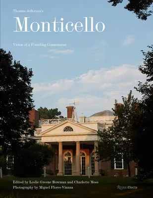 Thomas Jefferson à Monticello : Architecture, paysage, collections, livres, nourriture, vin - Thomas Jefferson at Monticello: Architecture, Landscape, Collections, Books, Food, Wine