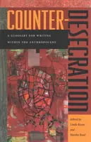 Contre la profanation : Un glossaire pour écrire à l'intérieur de l'Anthropocène - Counter-Desecration: A Glossary for Writing Within the Anthropocene