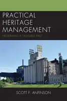 Gestion pratique du patrimoine : Préserver un passé tangible - Practical Heritage Management: Preserving a Tangible Past