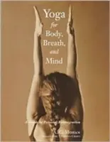 Yoga pour le corps, la respiration et l'esprit : Un guide pour la réintégration personnelle - Yoga for Body, Breath, and Mind: A Guide to Personal Reintegration