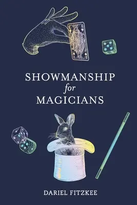 L'art du spectacle pour les magiciens - Showmanship for Magicians