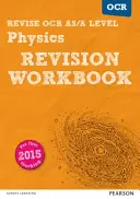 Pearson REVISE OCR AS/A Level Physics Revision Workbook - pour l'apprentissage à domicile, les évaluations de 2021 et les examens de 2022 - Pearson REVISE OCR AS/A Level Physics Revision Workbook - for home learning, 2021 assessments and 2022 exams