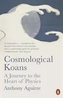 Koans cosmologiques - Un voyage au cœur de la physique - Cosmological Koans - A Journey to the Heart of Physics