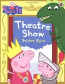 Peppa Pig : Le spectacle de théâtre - Livre d'autocollants - Peppa Pig: Theatre Show Sticker Book